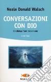 Conversazioni con Dio. Un dialogo fuori del comune. Vol. 3 libro