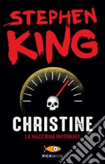 Christine. La macchina infernale libro