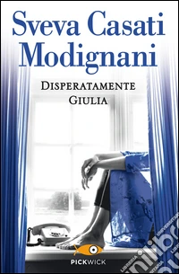 Disperatamente Giulia