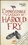 L'imprevedibile viaggio di Harold Fry libro