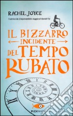 Il bizzarro incidente del tempo rubato libro