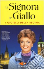 La signora in giallo. I gioielli della regina libro