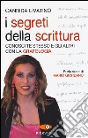 I segreti della scrittura. Conosci te stesso e gli altri con la grafologia libro