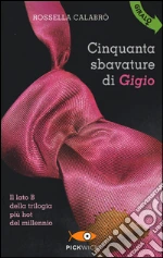 Cinquanta sbavature di Gigio-Cinquanta smagliature di Gina libro