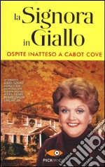 Ospite inatteso a Cabot Cove. La signora in giallo libro