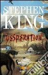 Desperation libro di King Stephen