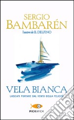 Vela Bianca libro