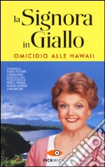 Omicidio alle Hawaii. La signora in giallo libro