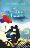 Tu, io e tutto il tempo del mondo libro di Jenkins Reid Taylor