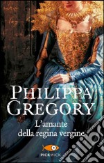 L'amante della regina vergine libro