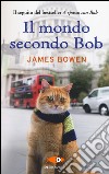 Il mondo secondo Bob libro di Bowen James