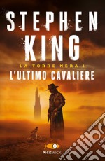 L'ultimo cavaliere. La torre nera. Vol. 1 libro