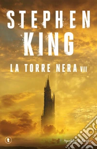 La torre nera. La torre nera. Vol. 7
