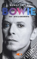 Bowie 1947-2016. La biografia