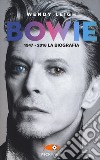 Bowie 1947-2016. La biografia libro