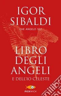 Libro degli angeli e dell'io celeste. Che angelo sei?
