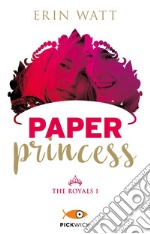 Paper princess. The Royals. Vol. 1 libro