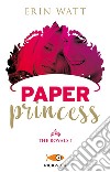 Paper princess. The Royals. Vol. 1 libro di Watt Erin