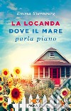 La locanda dove il mare parla piano libro