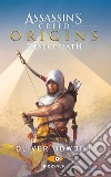 Assassin's Creed. Origins. Desert Oath libro di Bowden Oliver