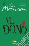 Il dono libro di Morrison Toni Cavagnoli F. (cur.)