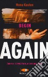 Begin again. Ediz. italiana. Vol. 1 libro di Kasten Mona