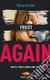 Trust again. Ediz. italiana. Vol. 2 libro di Kasten Mona