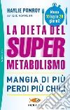 La dieta del supermetabolismo libro di Pomroy Haylie Adamson Eve