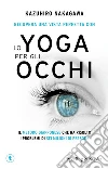 Recupera una vista perfetta con lo yoga per gli occhi libro
