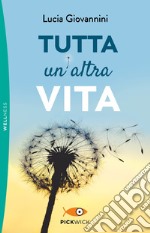 Tutta un'altra vita libro