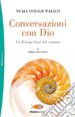 Conversazioni con Dio. Un dialogo fuori del comune. Vol. 2 libro