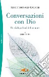 Conversazioni con Dio. Un dialogo fuori del comune. Vol. 1 libro