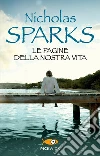 Le pagine della nostra vita libro di Sparks Nicholas
