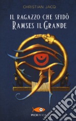 Il ragazzo che sfidò Ramses il Grande libro