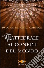 La cattedrale ai confini del mondo