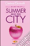 Summer and the city libro di Bushnell Candace