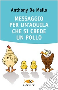 Messaggio per un'aquila che si crede un pollo