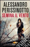 Semina il vento libro