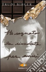 Ho sognato la cioccolata per anni libro