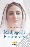 Medjugorje. È tutto vero libro