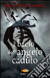 Il bacio dell'angelo caduto libro