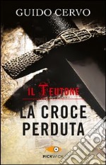 La croce perduta. Il teutone