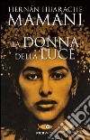 La donna della luce libro di Huarache Mamani Hernan