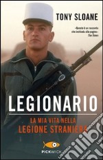 Legionario. La mia vita nella legione straniera libro