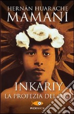 Inkariy. La profezia del sole libro