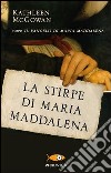 La stirpe di Maria Maddalena libro