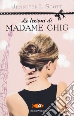 Le lezioni di Madame Chic. Ediz. illustrata