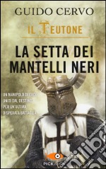 La setta dei mantelli neri. Il teutone libro