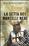 La setta dei mantelli neri. Il teutone libro