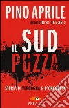 Il Sud puzza. Storia di vergogna e d'orgoglio libro